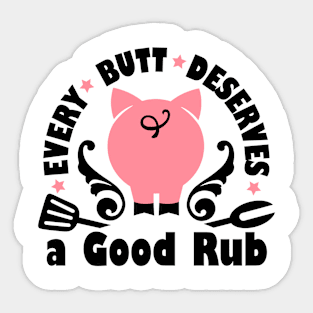 Every Butt Deserves a Good Rub Sticker